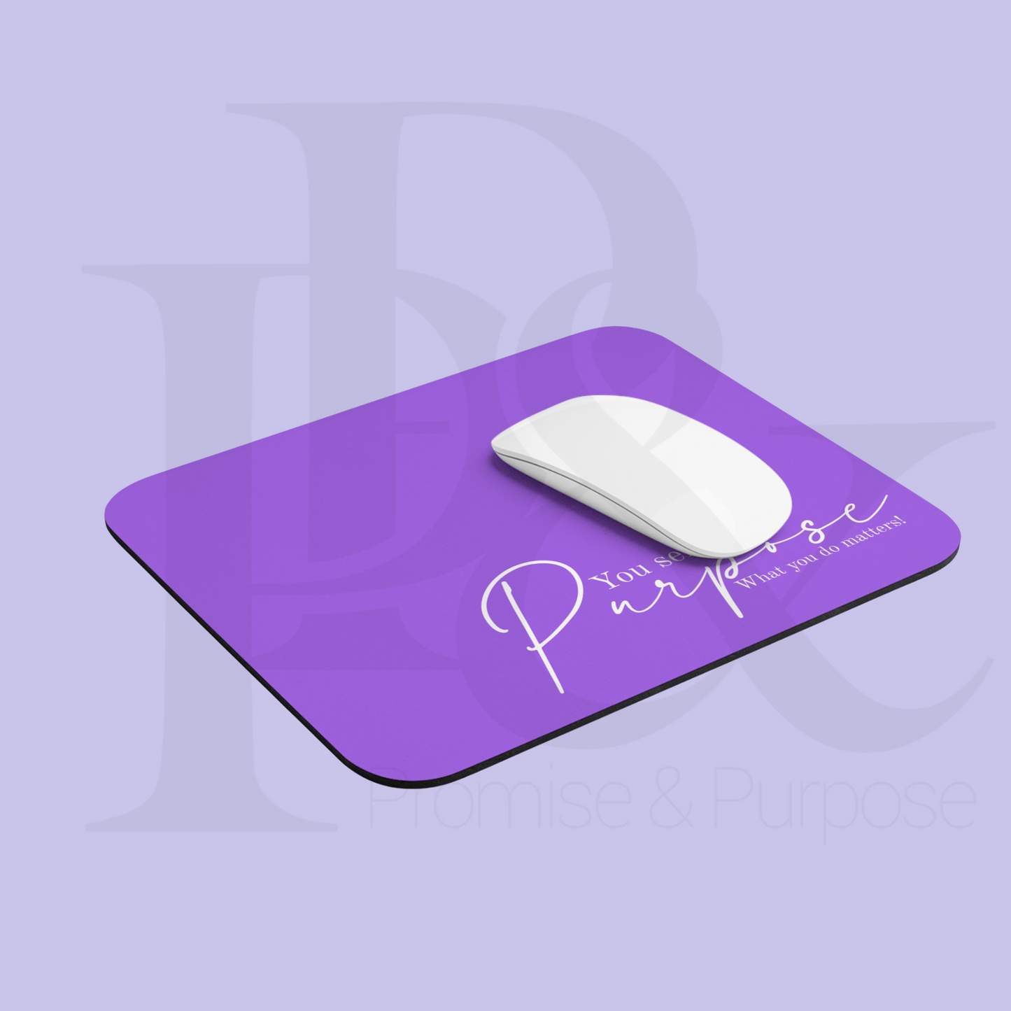 Serve with Purpose - You Serve with Purpose Mousepad - Amethyst