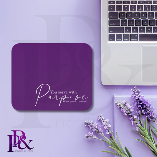 Serve with Purpose - You Serve with Purpose Mousepad - Purple