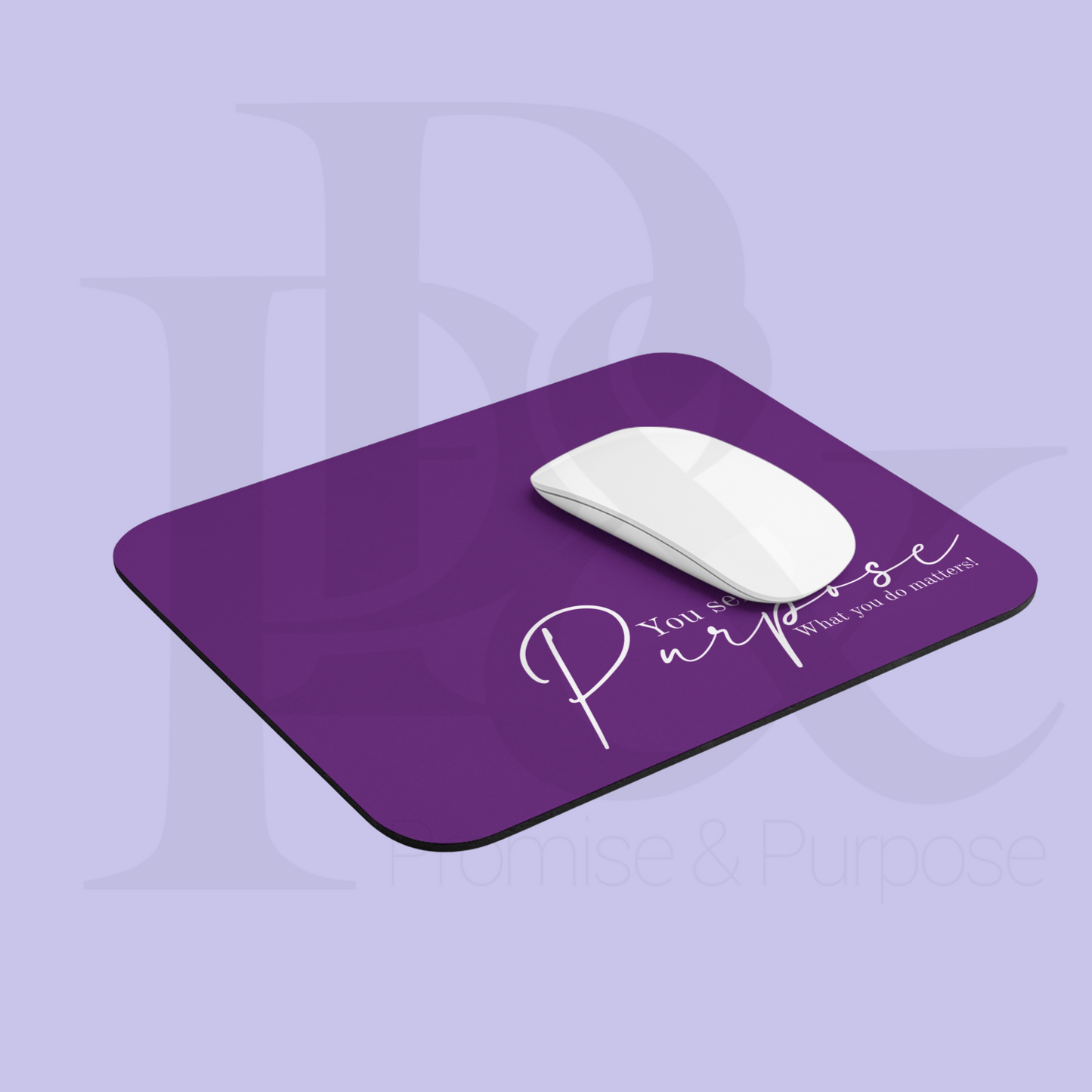 Serve with Purpose - You Serve with Purpose Mousepad - Purple