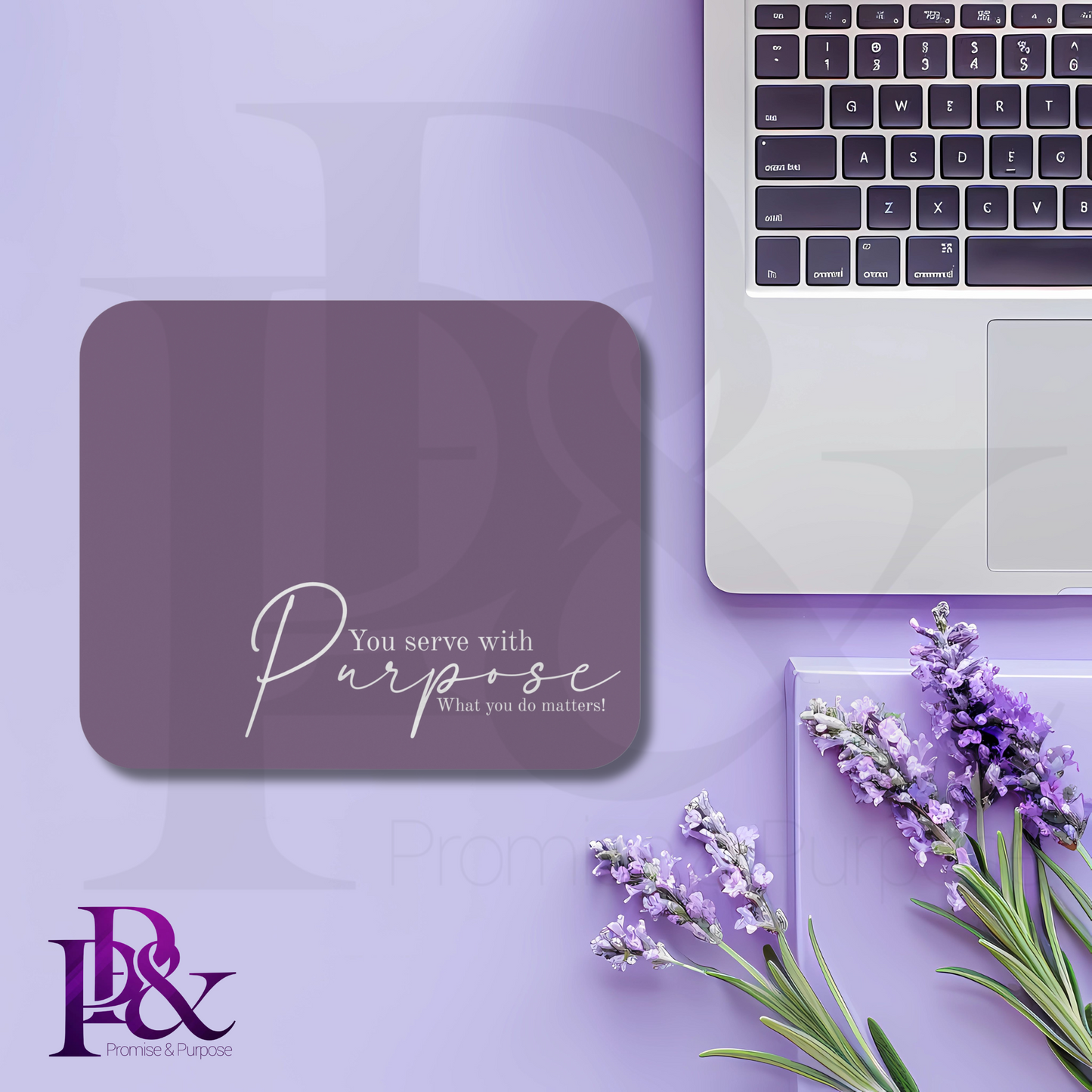 Serve with Purpose - You Serve with Purpose Mousepad - Violet