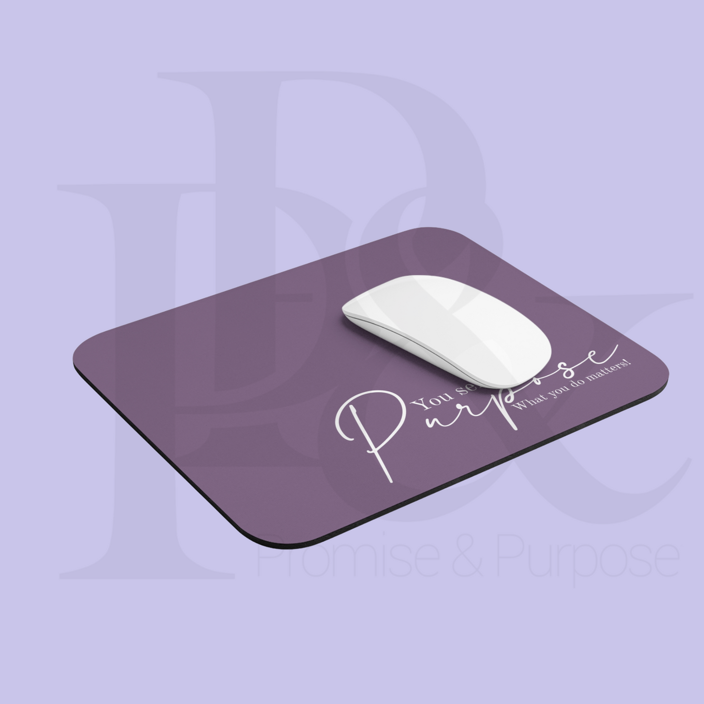 Serve with Purpose - You Serve with Purpose Mousepad - Violet